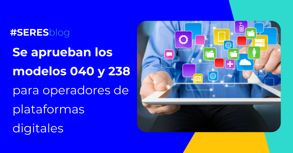 Aprobados los modelos 040 y 238 para operadores de plataformas digitales